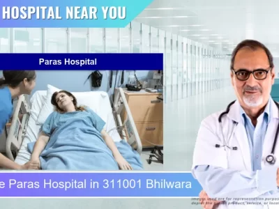 Paras Hospital located in Pincode 311001 Bhilwara