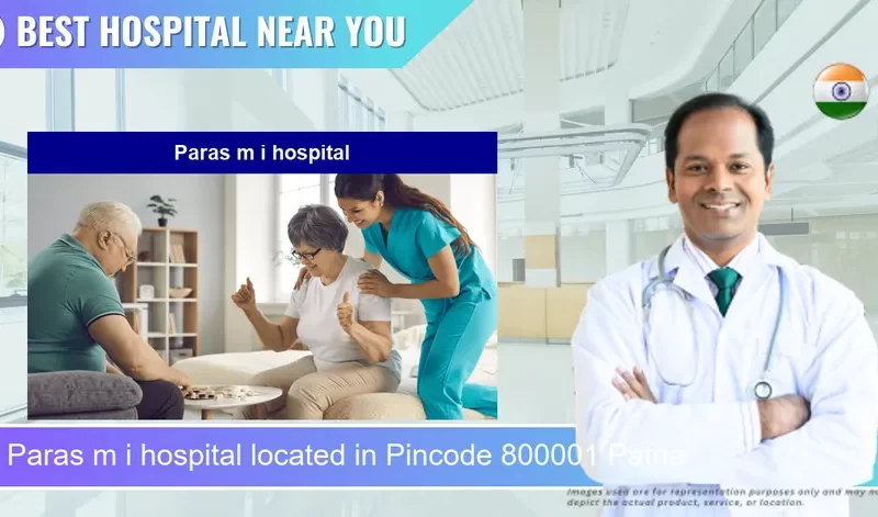 Paras m i hospital located in Pincode 800001 Patna