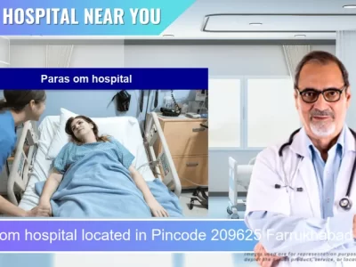 Paras om hospital located in Pincode 209625 Farrukhabad
