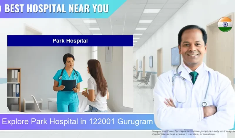Park Hospital located in Pincode 122001 Gurugram