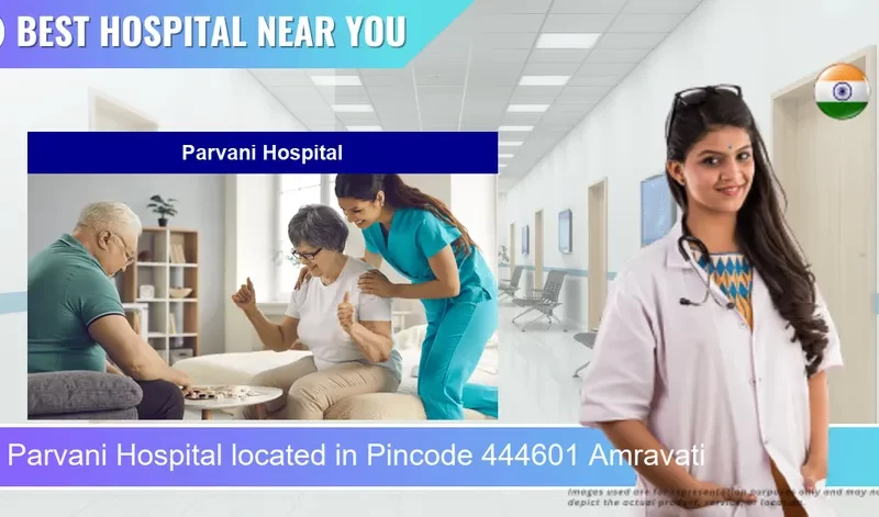 Parvani Hospital located in Pincode 444601 Amravati
