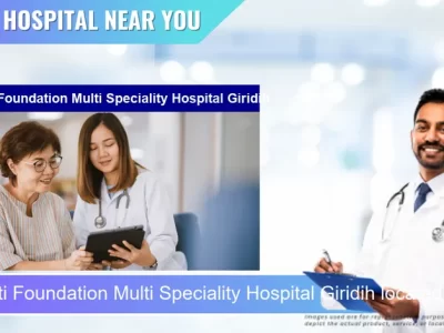 Parwati Foundation Multi Speciality Hospital Giridih located in Pincode 815301 Giridih