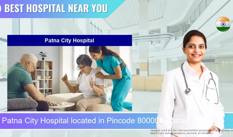 Patna City Hospital located in Pincode 800008 Patna