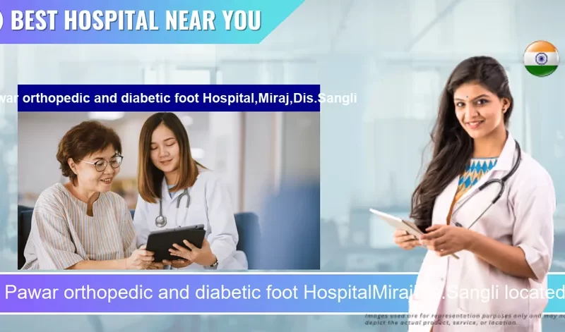Pawar orthopedic and diabetic foot HospitalMirajDis.Sangli located in Pincode 416410 Miraj