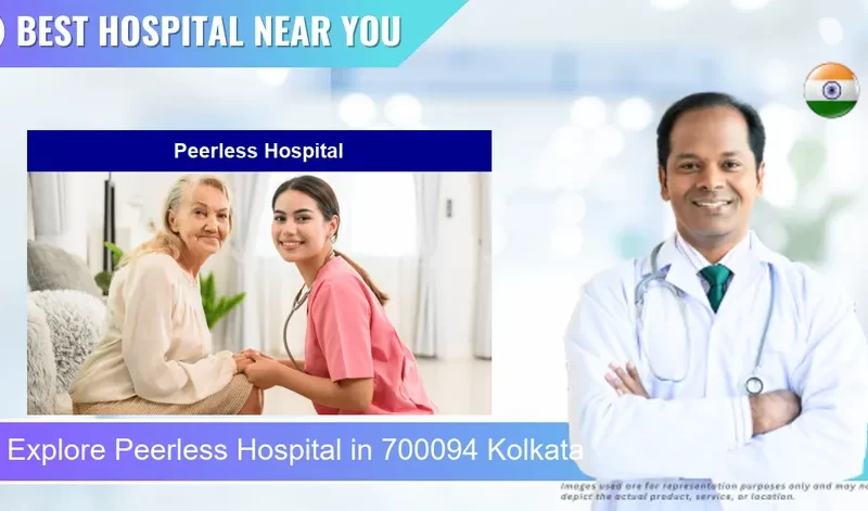 Peerless Hospital located in Pincode 700094 Kolkata