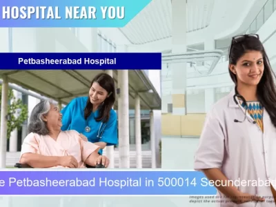 Petbasheerabad Hospital located in Pincode 500014 Secunderabad