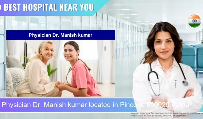 Physician Dr. Manish kumar located in Pincode 800020 Patna