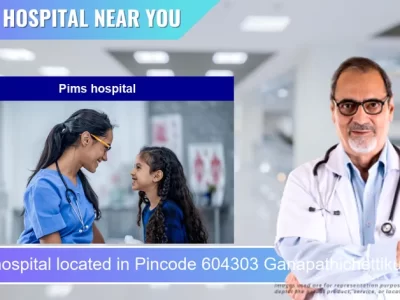 Pims hospital located in Pincode 604303 Ganapathichettikulam