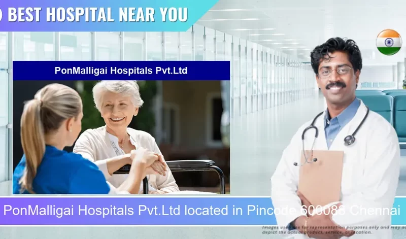 PonMalligai Hospitals Pvt.Ltd located in Pincode 600088 Chennai