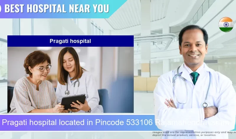 Pragati hospital located in Pincode 533106 Rajamahendravaram