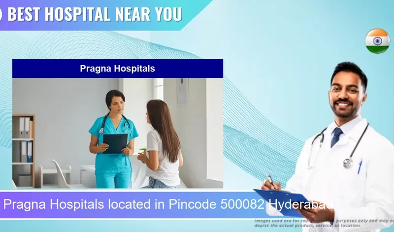 Pragna Hospitals located in Pincode 500082 Hyderabad