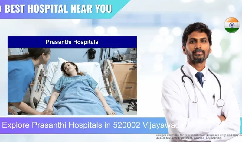 Prasanthi Hospitals located in Pincode 520002 Vijayawada
