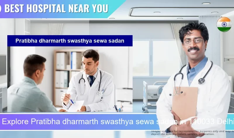Pratibha dharmarth swasthya sewa sadan located in Pincode 110033 Delhi