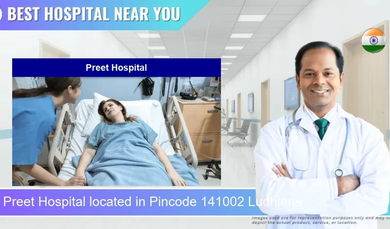 Preet Hospital located in Pincode 141002 Ludhiana