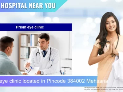 Prism eye clinic located in Pincode 384002 Mehsana