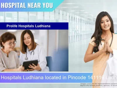 Prolife Hospitals Ludhiana located in Pincode 141116 Ludhiana