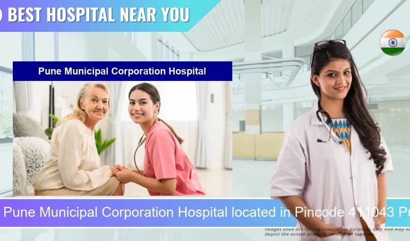 Pune Municipal Corporation Hospital located in Pincode 411043 Pune