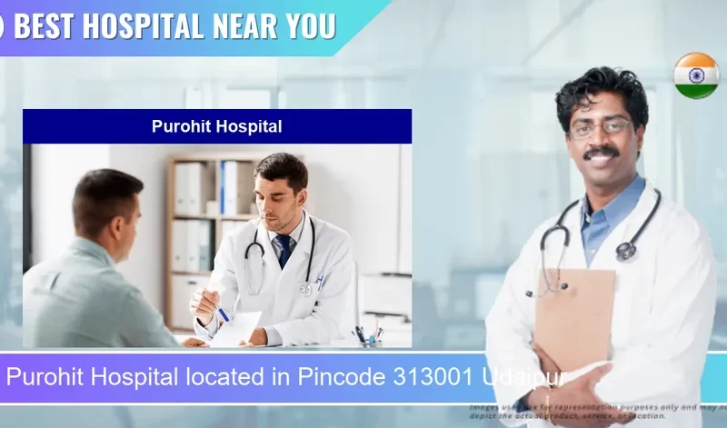 Purohit Hospital located in Pincode 313001 Udaipur