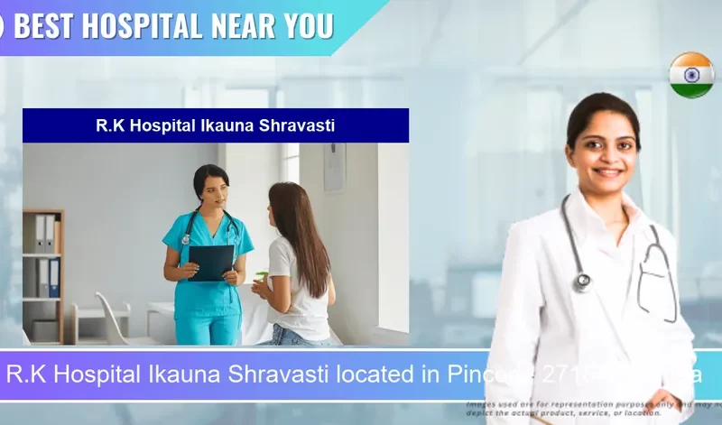 R.K Hospital Ikauna Shravasti located in Pincode 271845 Ikauna