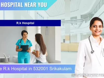 R.k Hospital located in Pincode 532001 Srikakulam