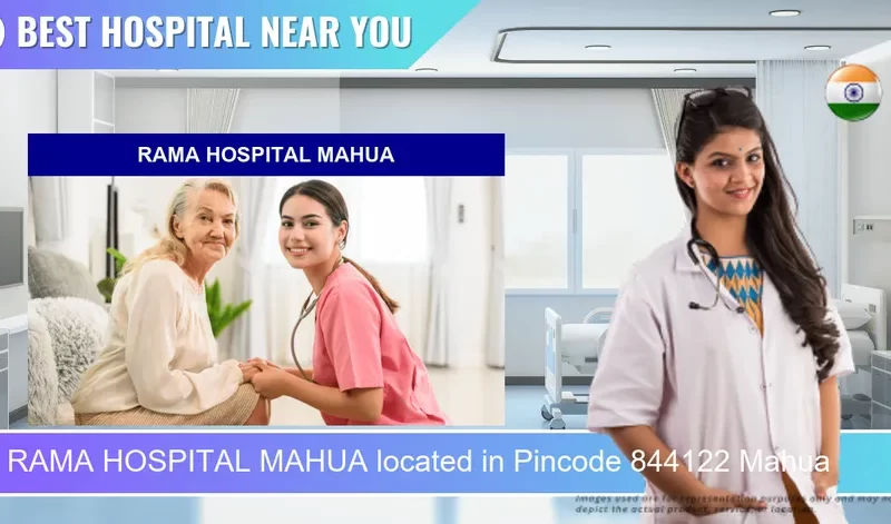 RAMA HOSPITAL MAHUA located in Pincode 844122 Mahua