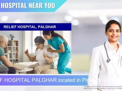 RELIEF HOSPITAL PALGHAR located in Pincode 401404 Palghar