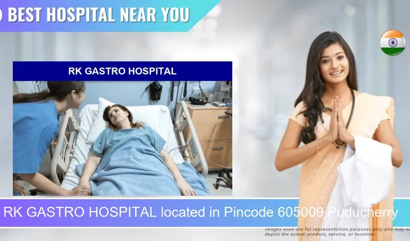 RK GASTRO HOSPITAL located in Pincode 605009 Puducherry