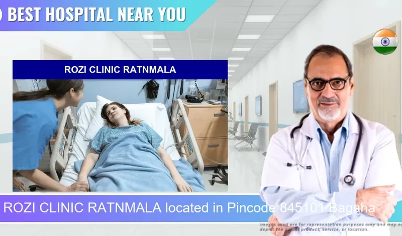 ROZI CLINIC RATNMALA located in Pincode 845101 Bagaha