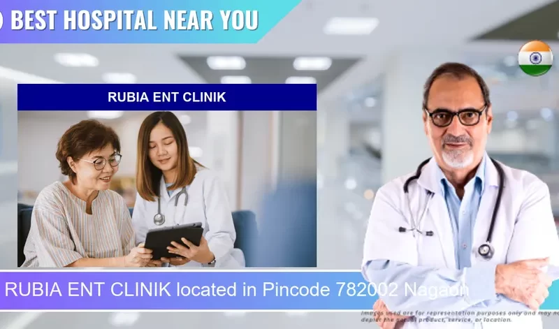 RUBIA ENT CLINIK located in Pincode 782002 Nagaon