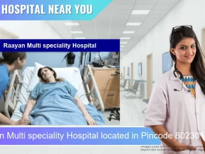 Raayan Multi speciality Hospital located in Pincode 802301 Arrah