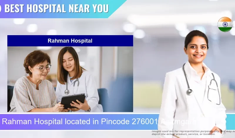 Rahman Hospital located in Pincode 276001 Azamgarh