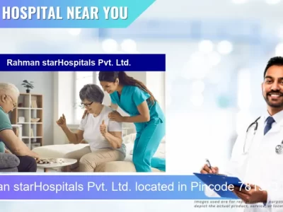 Rahman starHospitals Pvt. Ltd. located in Pincode 781313 Sat Bainer Tup
