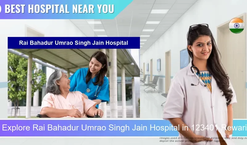 Rai Bahadur Umrao Singh Jain Hospital located in Pincode 123401 Rewari