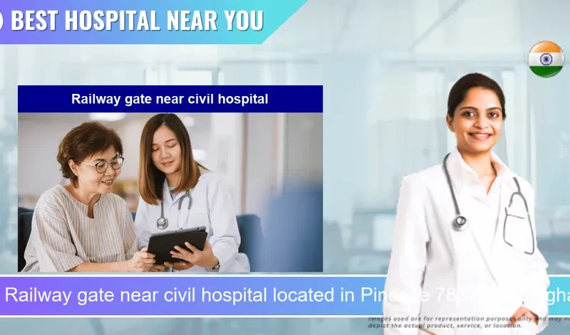 Railway gate near civil hospital located in Pincode 785702 Golaghat