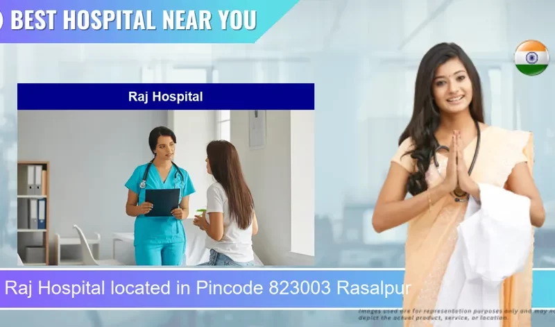Raj Hospital located in Pincode 823003 Rasalpur