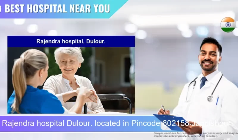 Rajendra hospital Dulour. located in Pincode 802158 Jagdishpur
