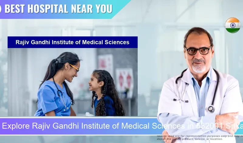 Rajiv Gandhi Institute of Medical Sciences located in Pincode 532001 Srikakulam