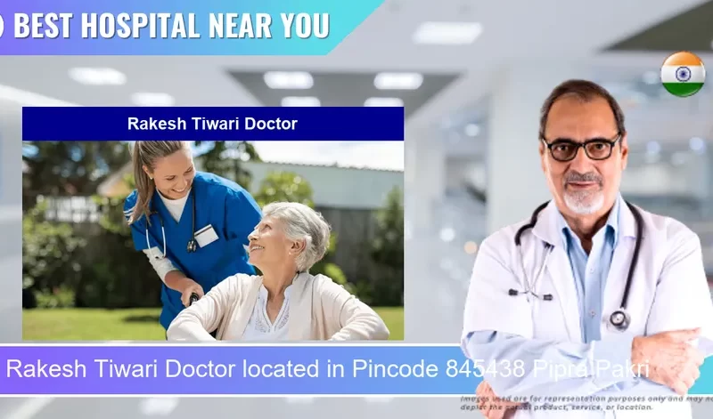 Rakesh Tiwari Doctor located in Pincode 845438 Pipra Pakri