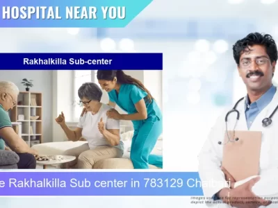 Rakhalkilla Sub center located in Pincode 783129 Chaibari