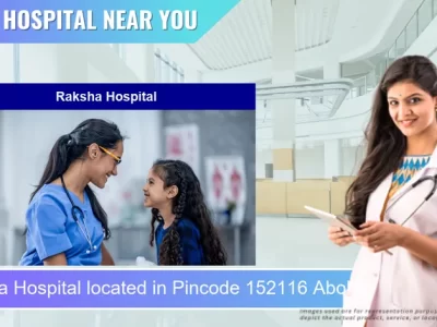 Raksha Hospital located in Pincode 152116 Abohar
