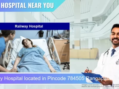 Raliway Hospital located in Pincode 784505 Rangapara