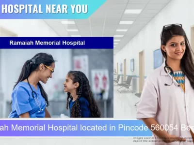 Ramaiah Memorial Hospital located in Pincode 560054 Bengaluru