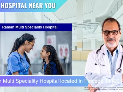 Raman Multi Speciality Hospital located in Pincode 141001 Ludhiana