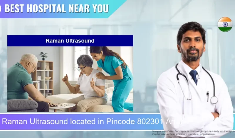 Raman Ultrasound located in Pincode 802301 Arrah