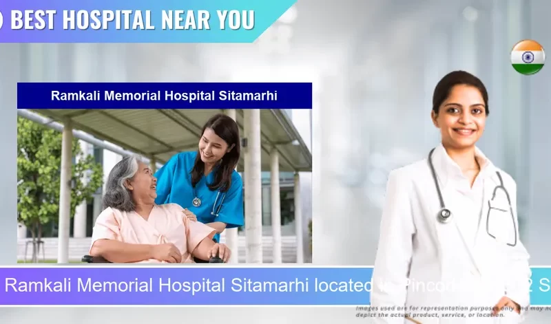 Ramkali Memorial Hospital Sitamarhi located in Pincode 843302 Sitamarhi