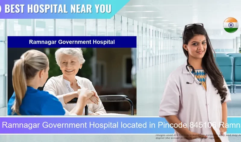 Ramnagar Government Hospital located in Pincode 845106 Ramnagar