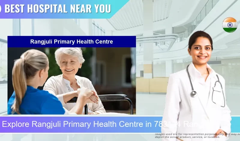 Rangjuli Primary Health Centre located in Pincode 783134 Rangjuli