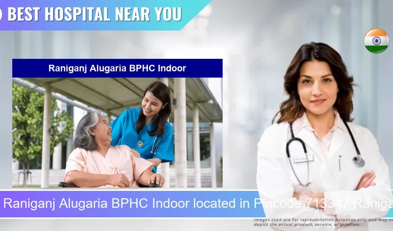 Raniganj Alugaria BPHC Indoor located in Pincode 713347 Raniganj