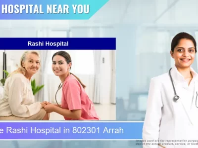 Rashi Hospital located in Pincode 802301 Arrah