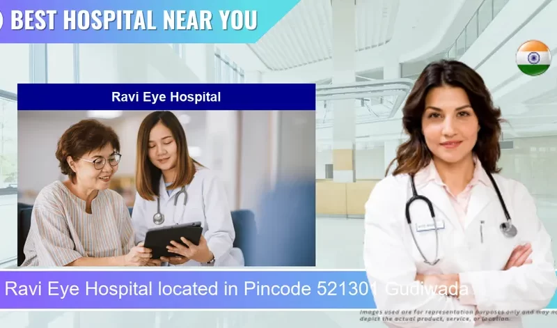 Ravi Eye Hospital located in Pincode 521301 Gudiwada